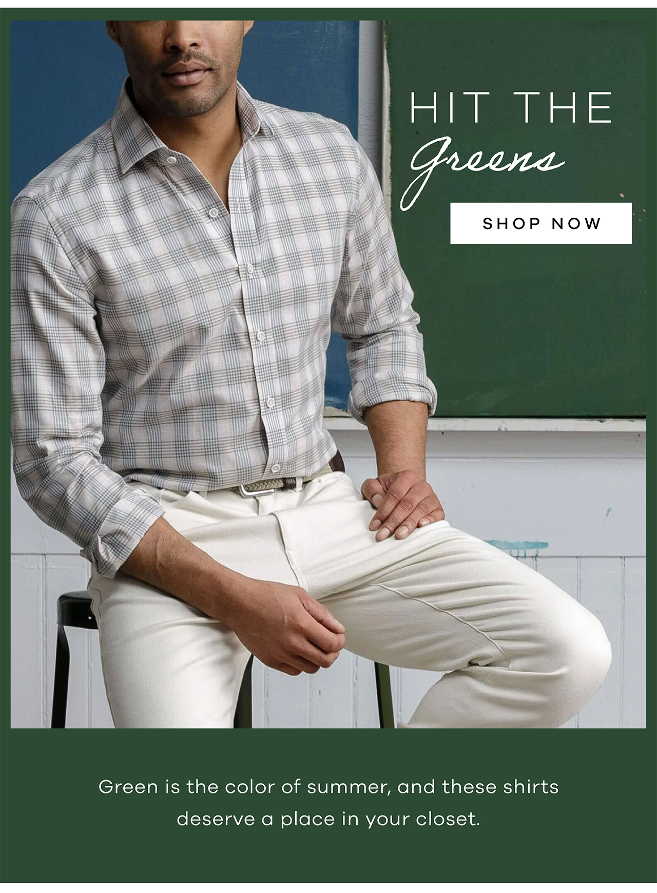 Hit the Greens Green is the color of summer, and these shirts deserve a place in your closet.