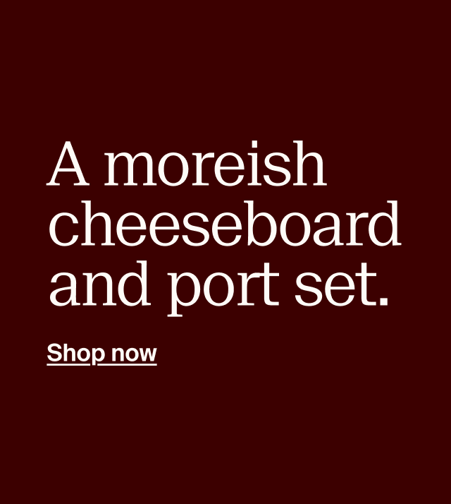 A moreish cheeseboard and port set. Shop now