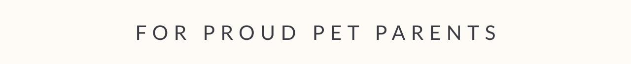 For proud pet parents