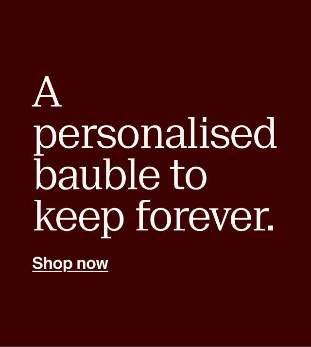 A personalised bauble to keep forever. Shop now