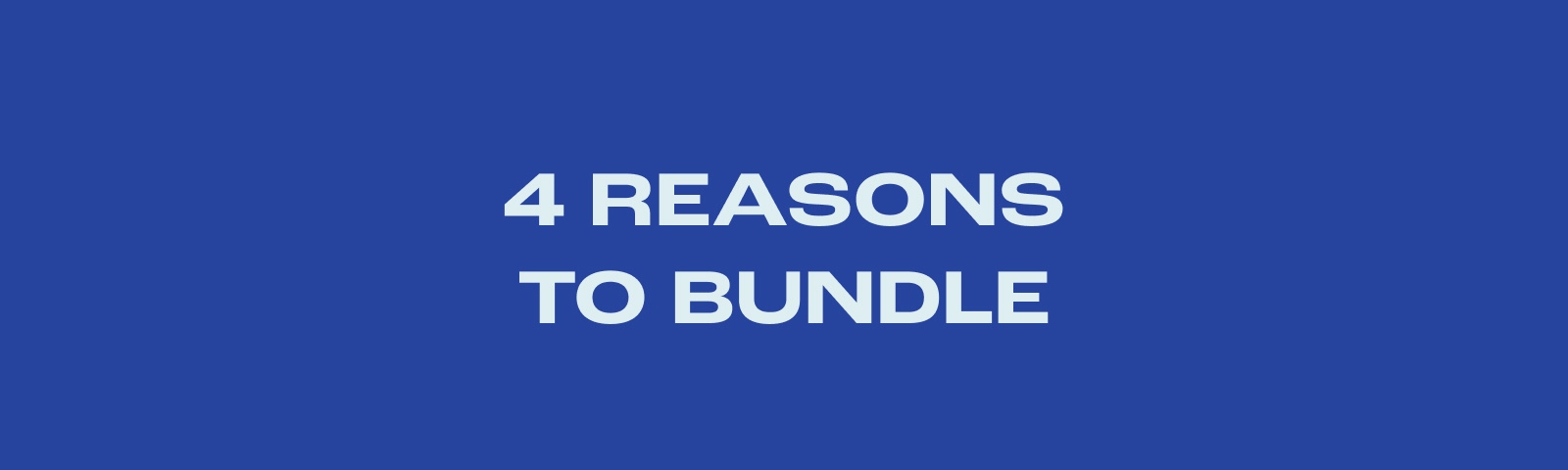 4 reasons to bundle