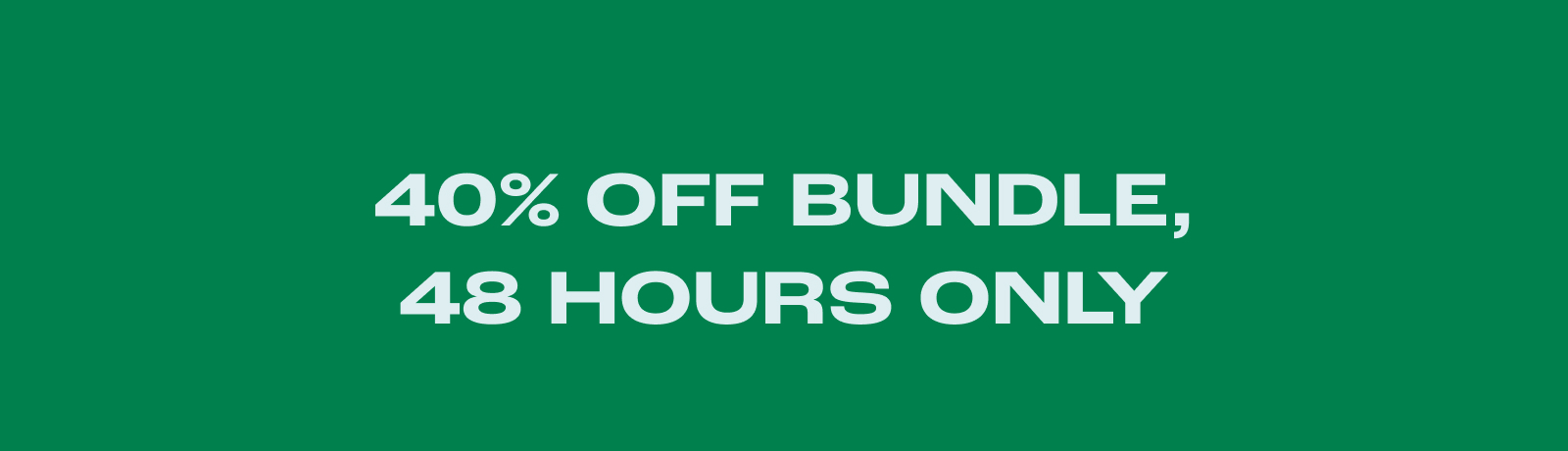 40% Off Bundle, 48 Hours Only
