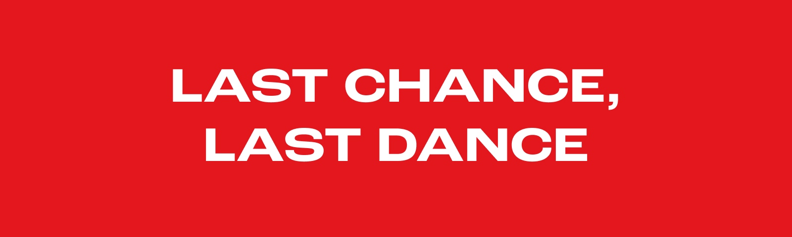 Last Chance, Last Dance