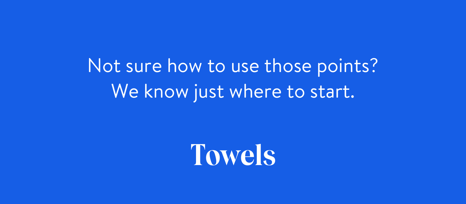 Towels
