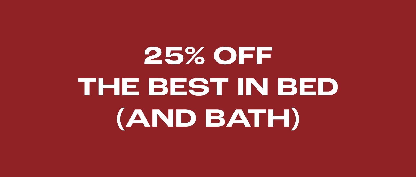 25% Off The Best in bed (And Bath)