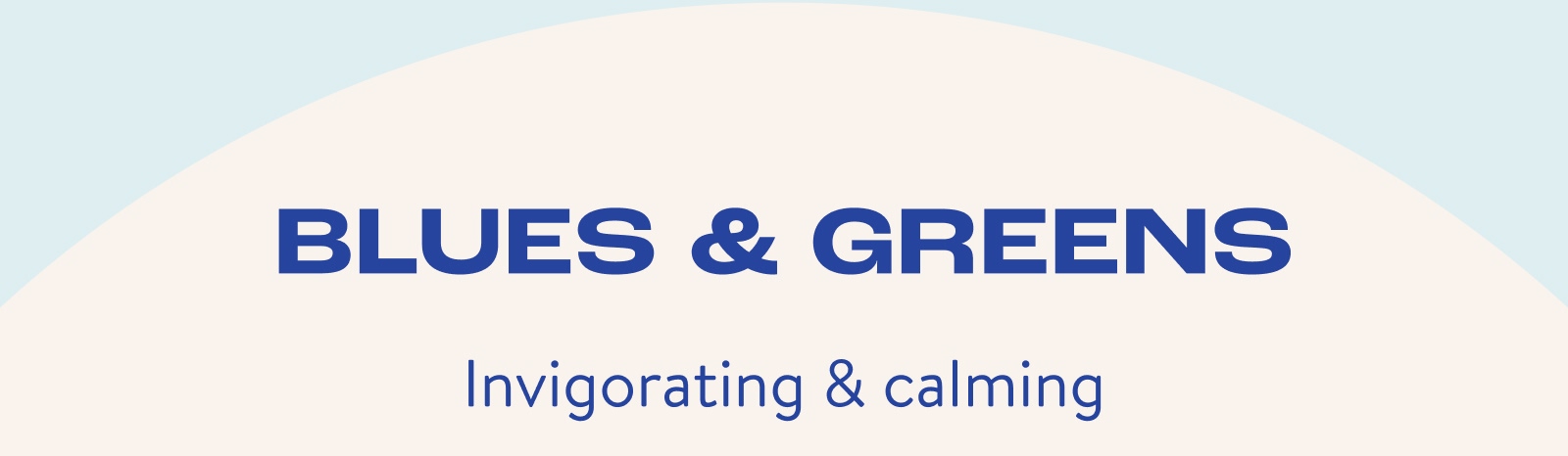 Blues & Greens