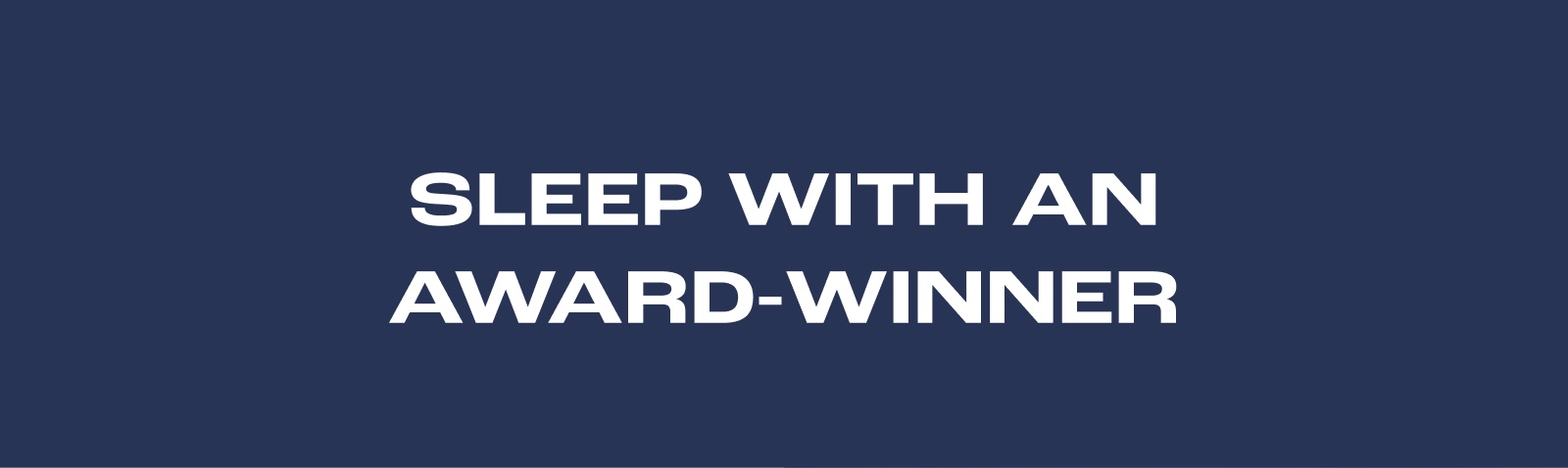 Sleep With An Award-Winner
