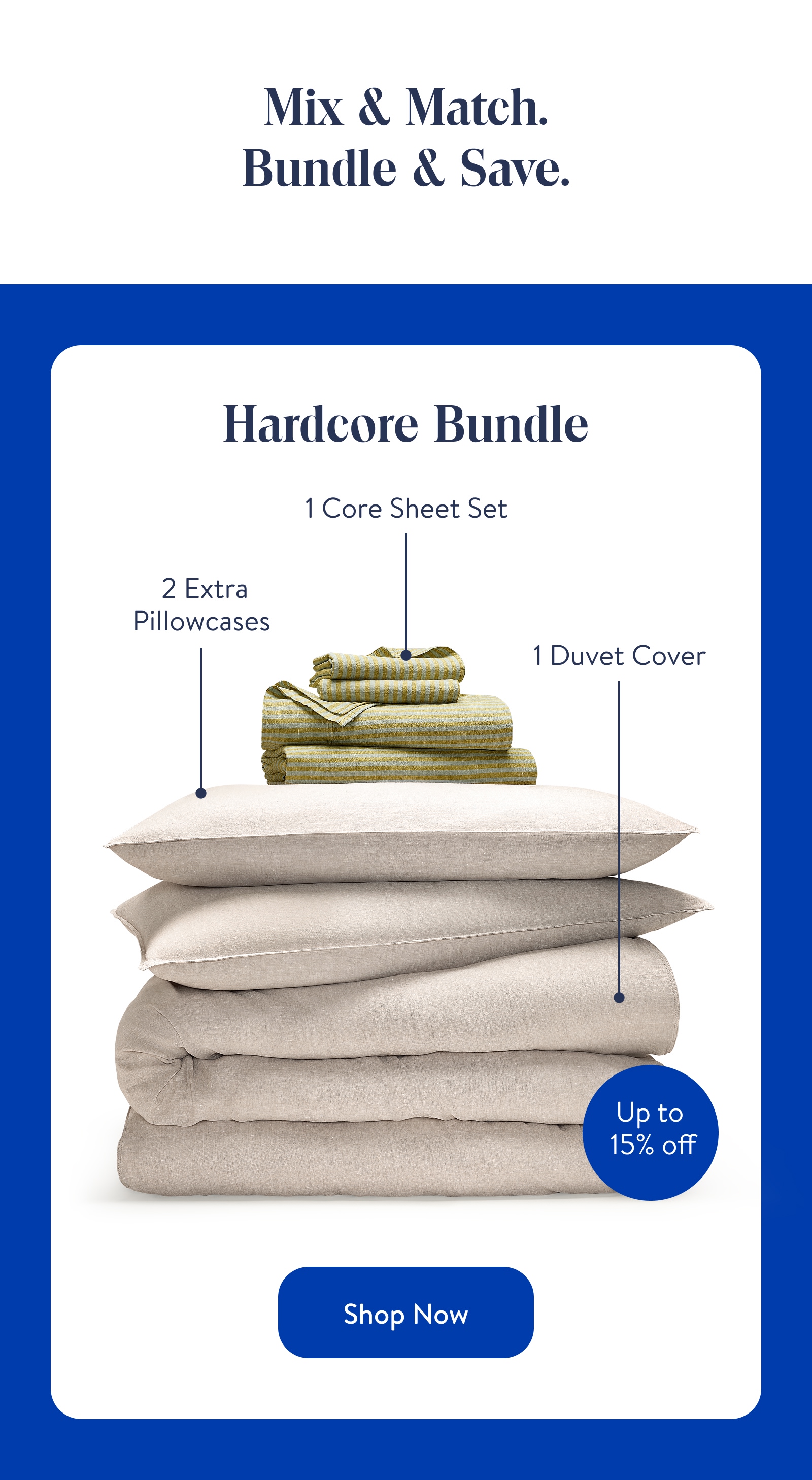 Mix & Match. Bundle & Save. 