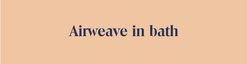 Airweave in bath